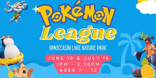 Pok\u00e9mon League @ Moccasin Lake Nature Park