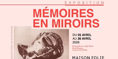 \ud83d\uddbc\ufe0f Exposition "M\u00e9moires en Miroirs" 200 ans de l'EPSM \u00e0 la Maison Folie Wazemmes, Lille