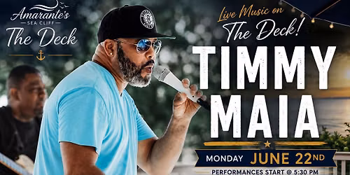 Timmy Maia @ The Deck at Amarante's