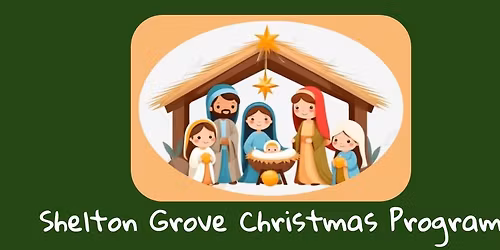 Shelton Grove Baptist Church Christmas Program