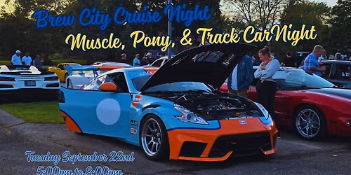 Brew City Cruise Night - Muscle, Pony, & Track Car Night