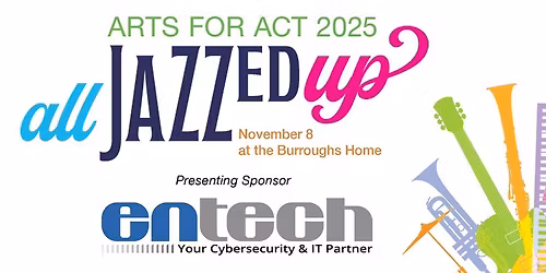 Arts for ACT 2025 "All Jazzed Up"
