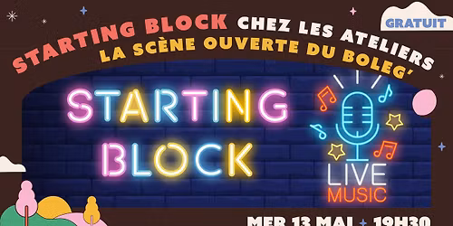 Starting Block | La sc\u00e8ne ouverte du Boleg' \u2022 Les Ateliers