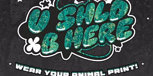 U Shld B Here: Animal Print