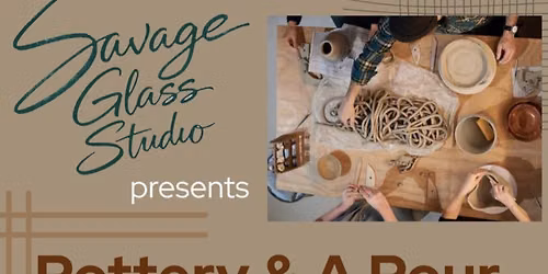 Pottery and a Pour Workshop with Savage Glass
