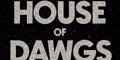 House Of Dawgs By After Retreat