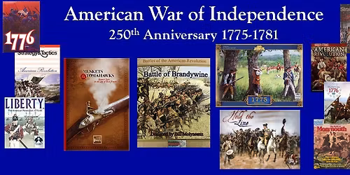 Soldiers & Sailors Tabletop Gamers Apr 2026 game day - American War of Independence 250th