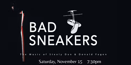 Bad Sneakers - The Music of Steely Dan and Donald Fagan