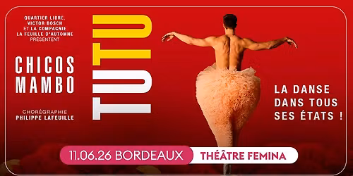 TUTU \u2022 BORDEAUX, TH\u00c9\u00c2TRE FEMINA \u2022 11 JUIN 2026