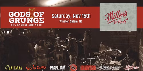 Gods of Grunge Live at Miller\u2019s on Trade \u2013 Nov 15th \ud83d\udd25