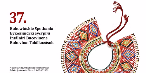 37. Mi\u0119dzynarodowy Festiwal Folklorystyczny "Bukowi\u0144skie Spotkania"