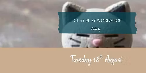 CLAY PLAY WORKSHOP - Customers Only