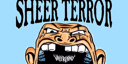 F\u00c5 BILL! Sheer Terror (US) \/\/ Vaterland \/\/ Support: Cargokult