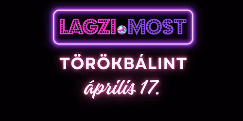 Lagzi.most - T\u00f6r\u00f6kb\u00e1lint