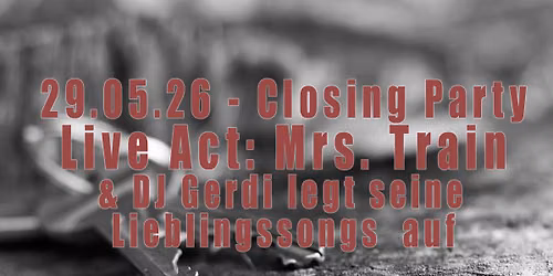 Closing Party mit Mrs.Train & DJ Gerdi