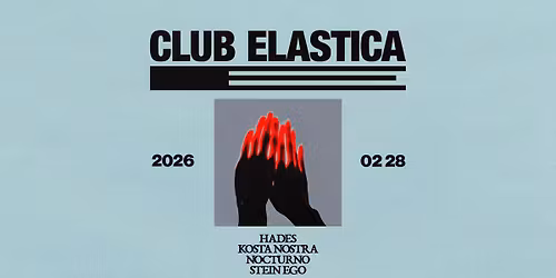 ELASTICA: HADES, KOSTA NOSTRA, NOCTURNO, STEIN EGO