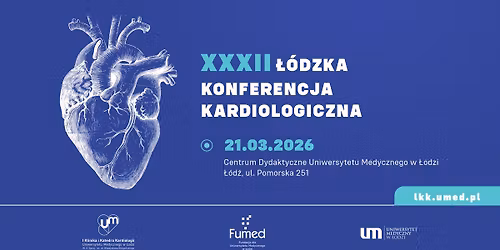 XXXII \u0141\u00f3dzka Konferencja Kardiologiczna i ** Jubileuszowa edycja Forum Kardiologii Obrazowej