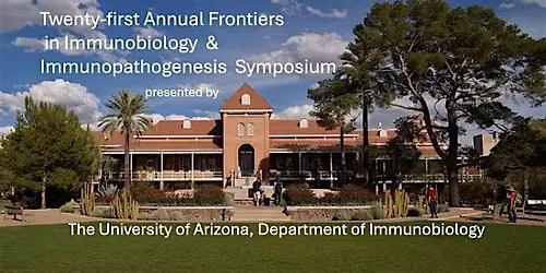 21st Annual Frontiers in Immunobiology & Immunopathogenesis Symposium