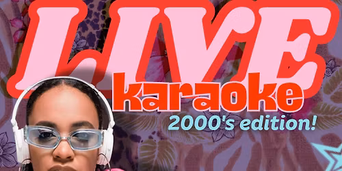 LIVE KARAOKE - 2000'S EDITION!