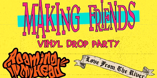 Making Friends vinyl drop party 