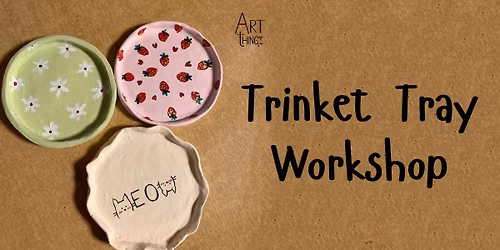 Trinket Tray Workshop