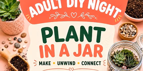 Last DIY Night for 2026 - Plants in a Jar 