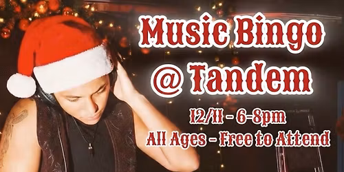 Music Bingo @ Tandem w\/DJ Luv.fx! Fun & Popular Christmas Songs. Free & All Ages!