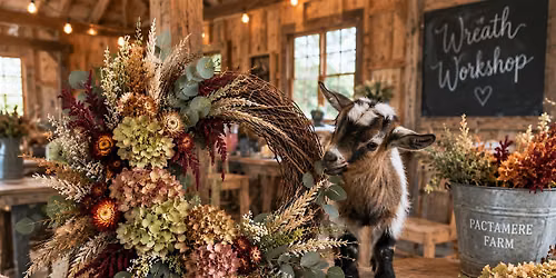 Fall Wreath Design Workshop with Baby Goats