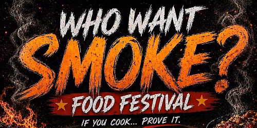 "WHO WANT SMOKE" FOOD FESTIVAL
