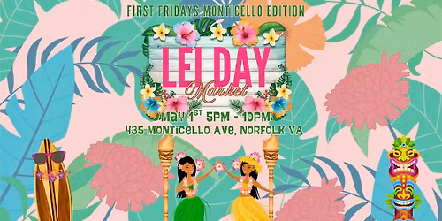 First Fridays: Monticello Edition LEI DAY Market
