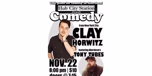 Comedy with Clay Horwitz from NYC featuring Tony Tubes