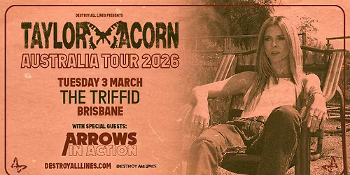 Taylor Acorn \/\/ Brisbane \/\/ Australian Tour \/\/ w. special guests Arrows in Action \/\/ The Triffid