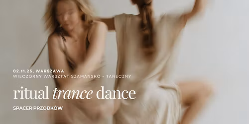 Ritual Trance Dance | Spacer Przodk\u00f3w | Warszawa