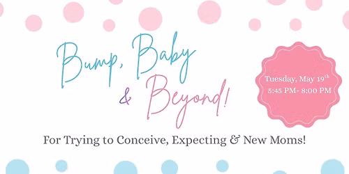 Bump, Baby & Beyond