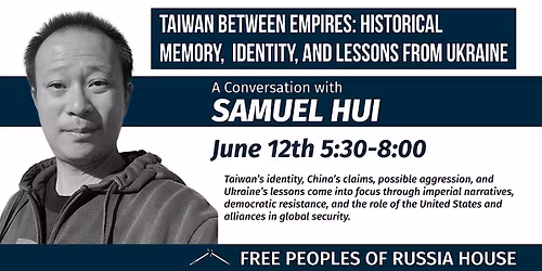 Taiwan Between Empires: History, Identity, and Lessons from Ukraine