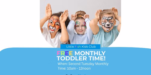Little Fish Kids Club Monthly Toddler Time!