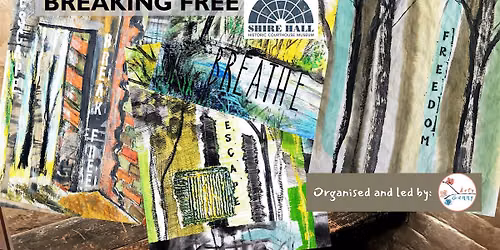 BREAKING FREE: MIXED MEDIA ART WORKSHOP