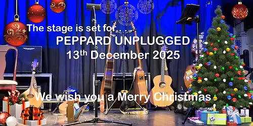 Peppard Unplugged - 13th December 2025 - music starts 7:30 pm