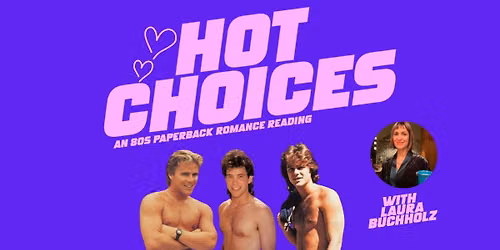 Clear Water Comedy Presents: Hot Choices - An 80s Paperback Romance Reading with Laura Buchholz