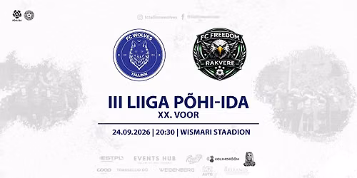 TORUSELLID ESITLEB: III LIIGA P\u00d5HI\/IDA - FC TALLINNA WOLVES - RAKVERE FC FREEDOM