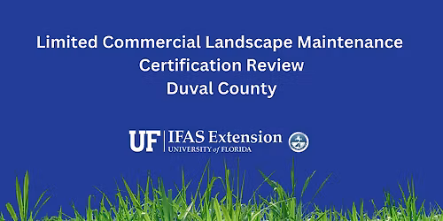 Limited Commercial Landscape Maintenance Workshop - Duval May 22, 2026