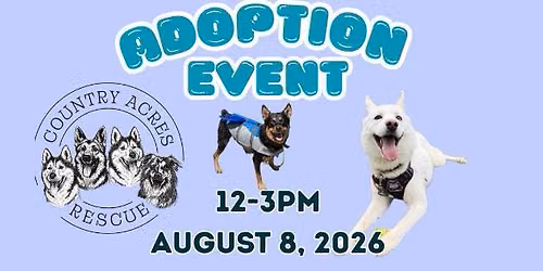 Adoption Event with Country Acres Rescue!