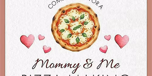 Mommy & Me Pizza Making - Spuntino Clifton