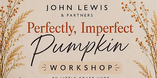 Perfectly Imperfect Pumpkin Workshop With John Lewis