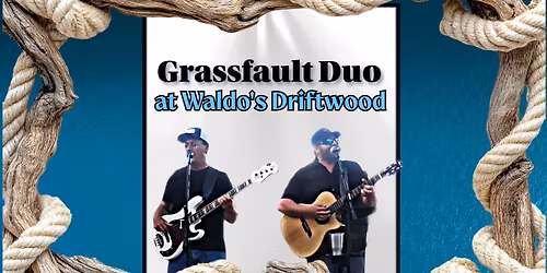 Grassfault Duo @ Waldo's!