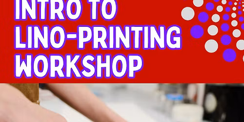 INTRO TO LINO-PRINTING WORKSHOP