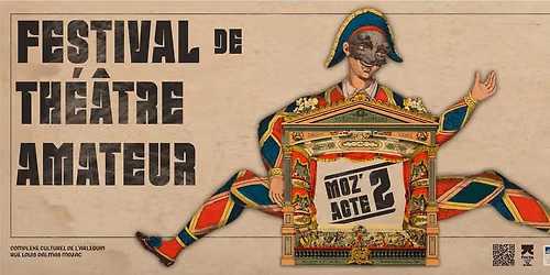 Moz'Acte 2 - festival de th\u00e9\u00e2tre amateur