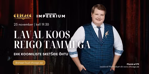 25.11 Laval koos REIGO TAMMEGA ehk koomiliste sket\u0161ide \u00f5htu - IMPEERIUM x Chicago 1933