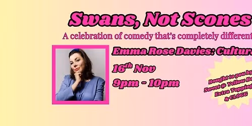 Emma Rose Davies: Cultural Fit? @ Swans, Not Scones