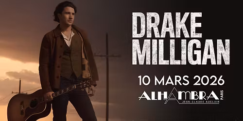 Drake Milligan \u2022 Alhambra, Paris \u2022 10 mars 2026